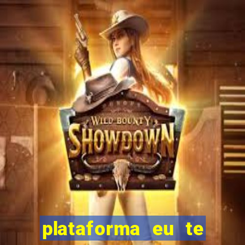 plataforma eu te amo pg